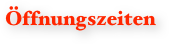 Öffnungszeiten